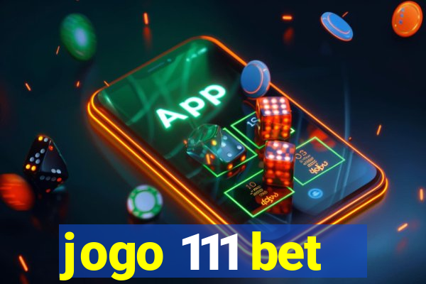 jogo 111 bet